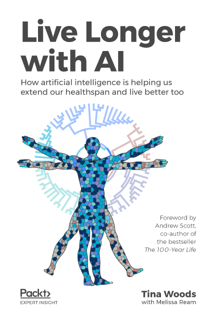 Live Longer with AI by Tina Woods