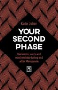 Your Second Phase: Reclaiming work and relationships during and after Menopause