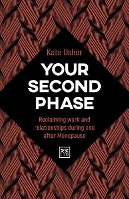 Your Second Phase: Reclaiming work and relationships during and after Menopause