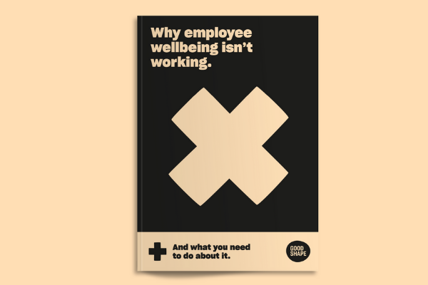 Why Employee Wellbeing Isn’t Working – And What You Need To Do About It