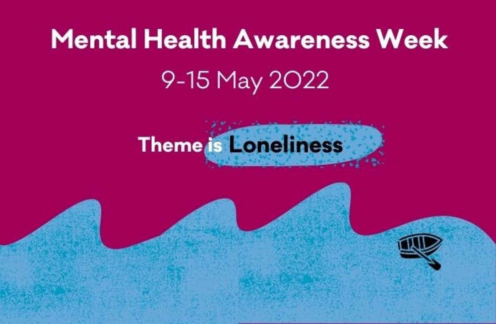 ‘Loneliness’ is Theme for Mental Health Awareness Week 2022