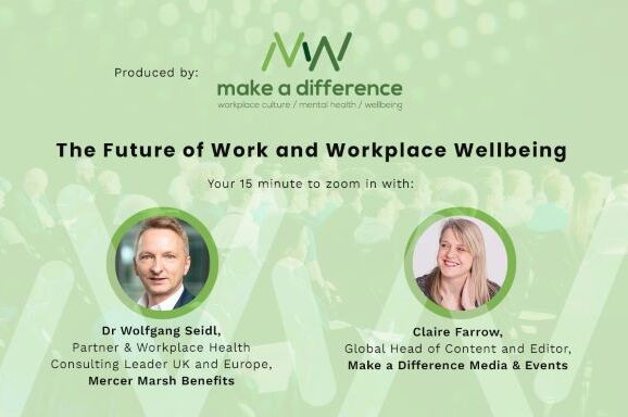 Zoom in with Dr Wolfgang Seidl from Mercer Marsh Benefits – the now and next of workplace wellbeing