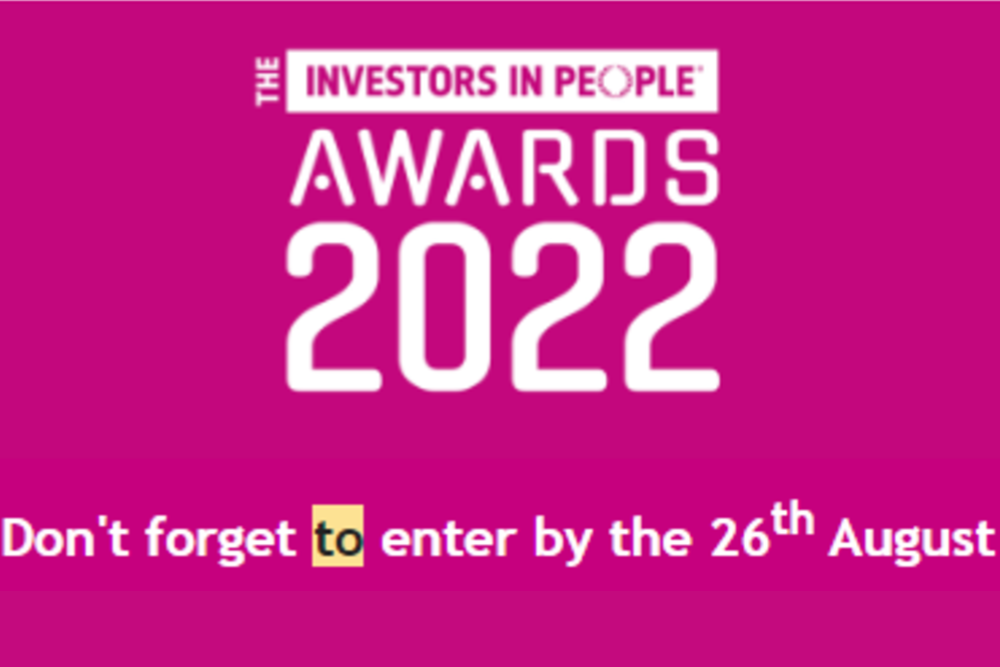 The Investors in People Awards are back… in person… entries close 26th August