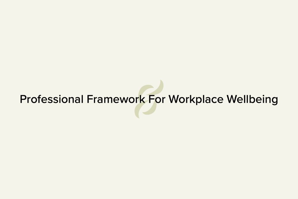 Professional Framework For Workplace Wellbeing